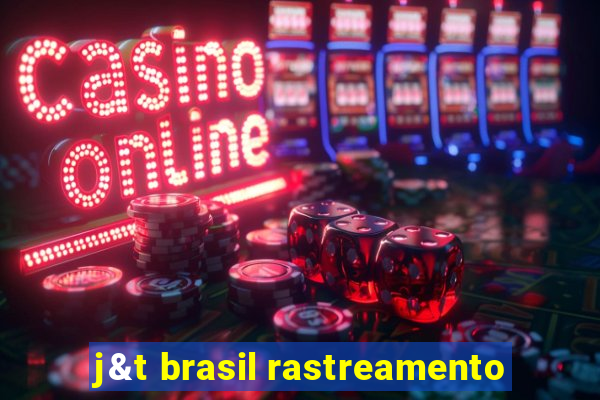 j&t brasil rastreamento